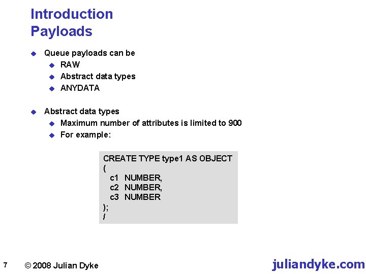 Introduction Payloads u Queue payloads can be u RAW u Abstract data types u