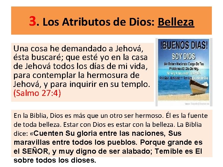 3. Los Atributos de Dios: Belleza Una cosa he demandado a Jehová, ésta buscaré;