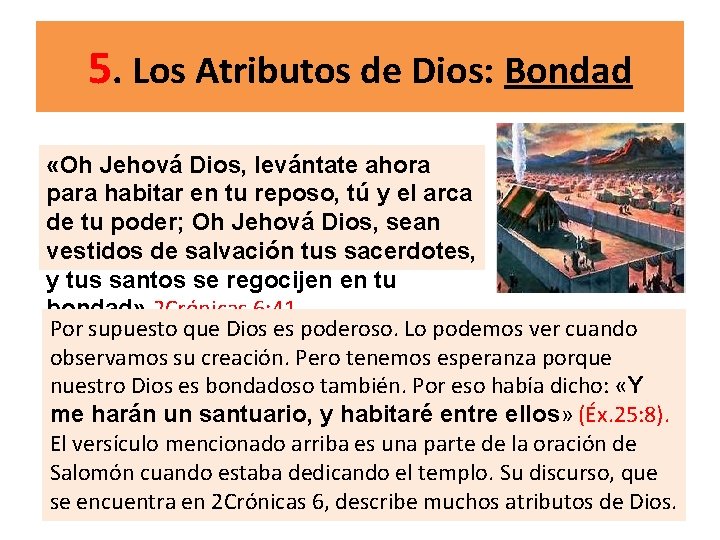 5. Los Atributos de Dios: Bondad «Oh Jehová Dios, levántate ahora para habitar en