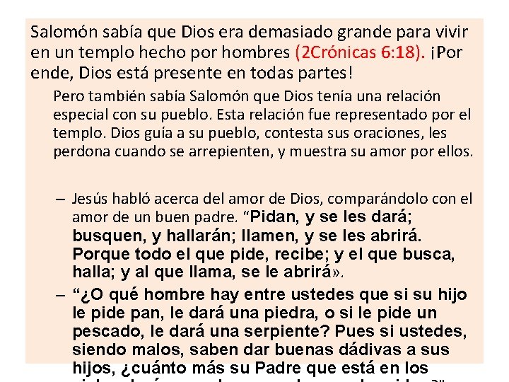 Salomón sabía que Dios era demasiado grande para vivir en un templo hecho por