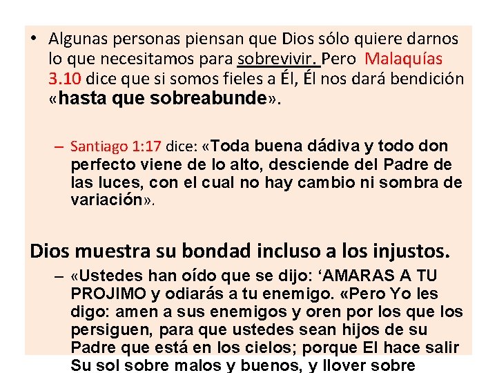  • Algunas personas piensan que Dios sólo quiere darnos lo que necesitamos para