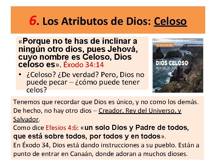 6. Los Atributos de Dios: Celoso «Porque no te has de inclinar a ningún