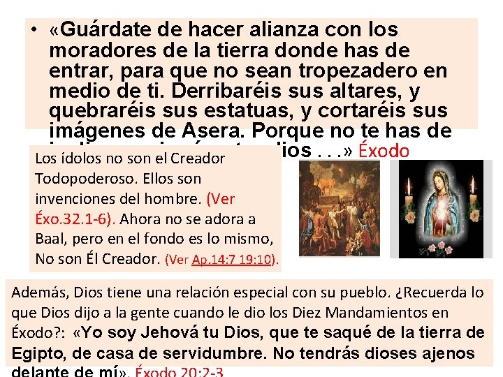  • «Guárdate de hacer alianza con los moradores de la tierra donde has