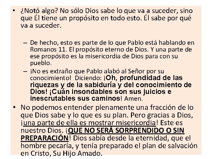  • ¿Notó algo? No sólo Dios sabe lo que va a suceder, sino