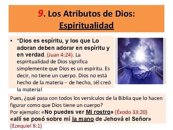 9. Los Atributos de Dios: Espiritualidad • “Dios es espíritu, y los que Lo