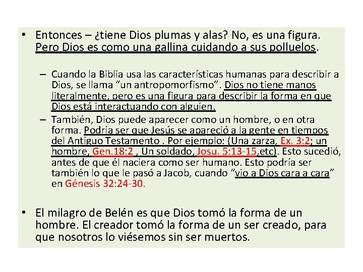  • Entonces – ¿tiene Dios plumas y alas? No, es una figura. Pero