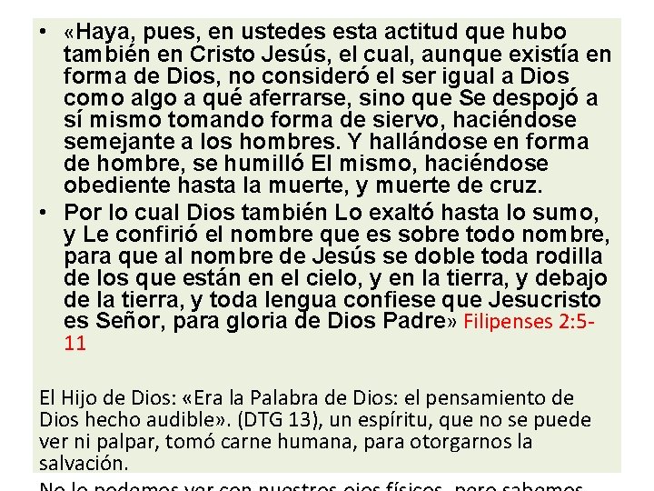  • «Haya, pues, en ustedes esta actitud que hubo también en Cristo Jesús,