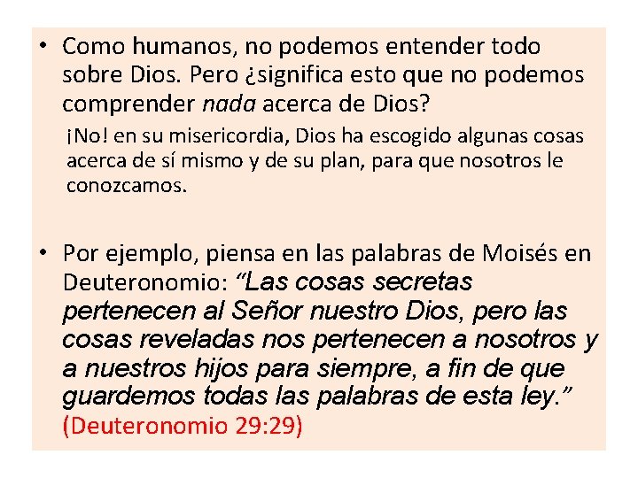  • Como humanos, no podemos entender todo sobre Dios. Pero ¿significa esto que