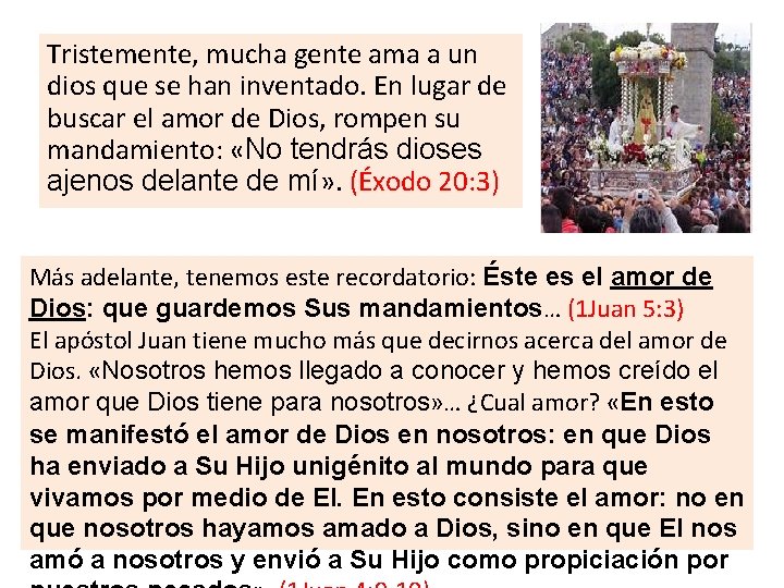 Tristemente, mucha gente ama a un dios que se han inventado. En lugar de