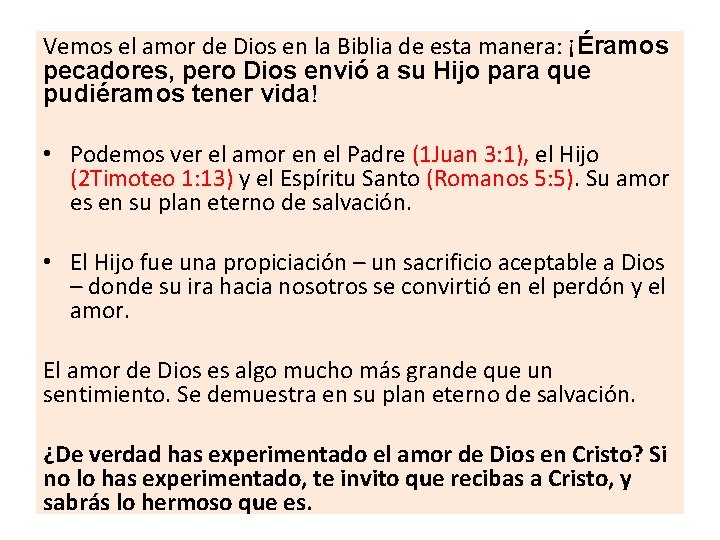 Vemos el amor de Dios en la Biblia de esta manera: ¡Éramos pecadores, pero