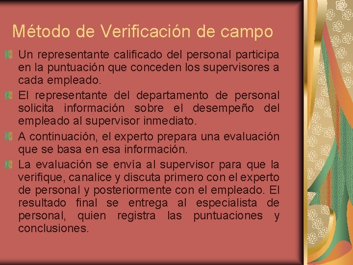 Método de Verificación de campo Un representante calificado del personal participa en la puntuación