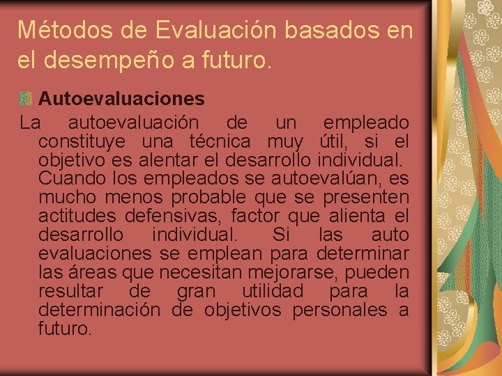 Métodos de Evaluación basados en el desempeño a futuro. Autoevaluaciones La autoevaluación de un