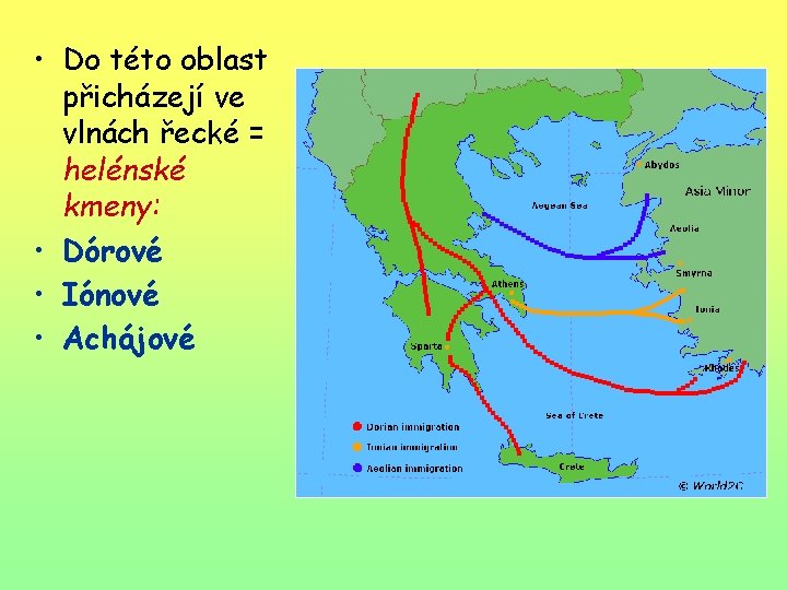  • Do této oblast přicházejí ve vlnách řecké = helénské kmeny: • Dórové