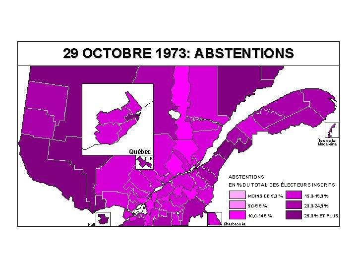 29 OCTOBRE 1973: ABSTENTIONS Îles-de-la. Madeleine Québec T. -R. ABSTENTIONS EN % DU TOTAL
