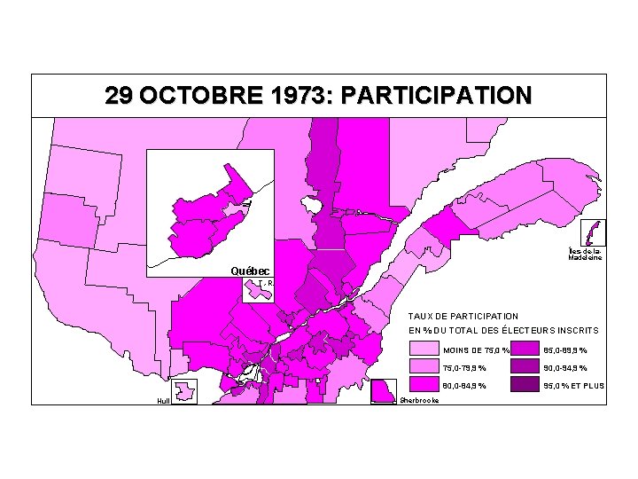 29 OCTOBRE 1973: PARTICIPATION Îles-de-la. Madeleine Québec T. -R. TAUX DE PARTICIPATION EN %