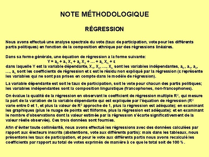 NOTE MÉTHODOLOGIQUE RÉGRESSION Nous avons effectué une analyse spectrale du vote (taux de participation,