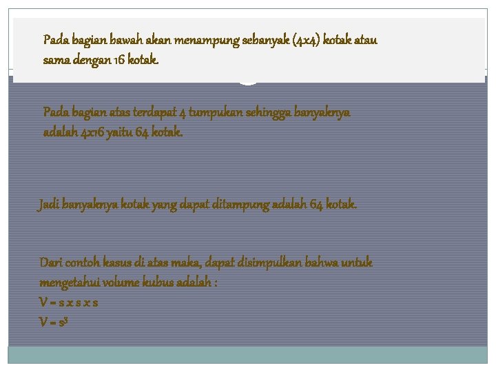 Pada bagian bawah akan menampung sebanyak (4 x 4) kotak atau sama dengan 16