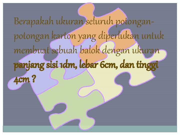 Berapakah ukuran seluruh potongan karton yang diperlukan untuk membuat sebuah balok dengan ukuran panjang