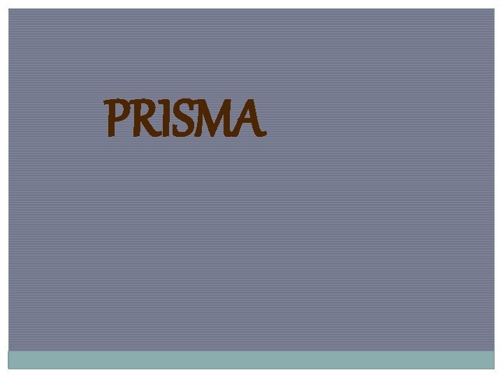 PRISMA 