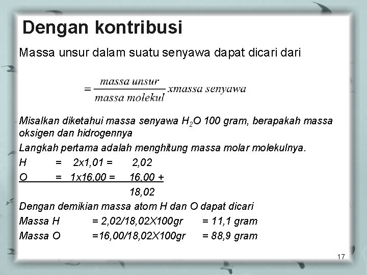 Dengan kontribusi Massa unsur dalam suatu senyawa dapat dicari dari Misalkan diketahui massa senyawa