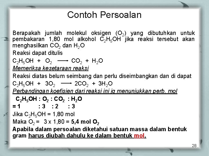 Contoh Persoalan Berapakah jumlah molekul oksigen (O 2) yang dibutuhkan untuk pembakaran 1, 80