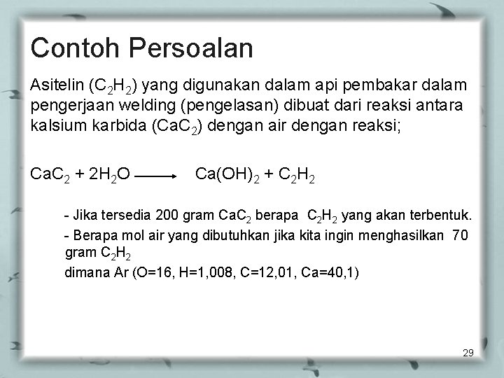 Contoh Persoalan Asitelin (C 2 H 2) yang digunakan dalam api pembakar dalam pengerjaan