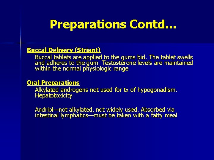 Preparations Contd… Buccal Delivery (Striant) Buccal tablets are applied to the gums bid. The