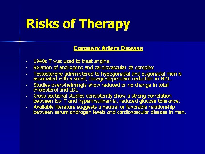 Risks of Therapy Coronary Artery Disease § § § 1940 s T was used
