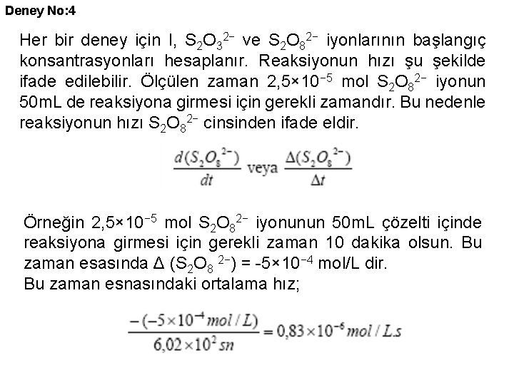 Deney No: 4 Her bir deney için I, S 2 O 32− ve S