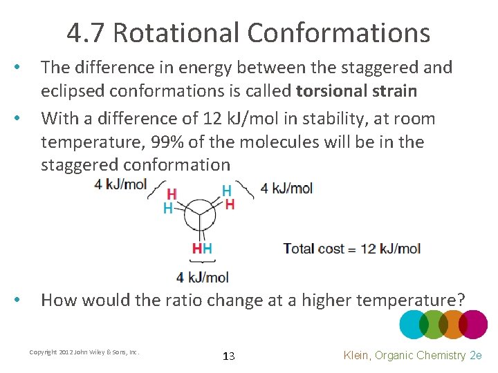 4. 7 Rotational Conformations • The difference in energy between the staggered and eclipsed