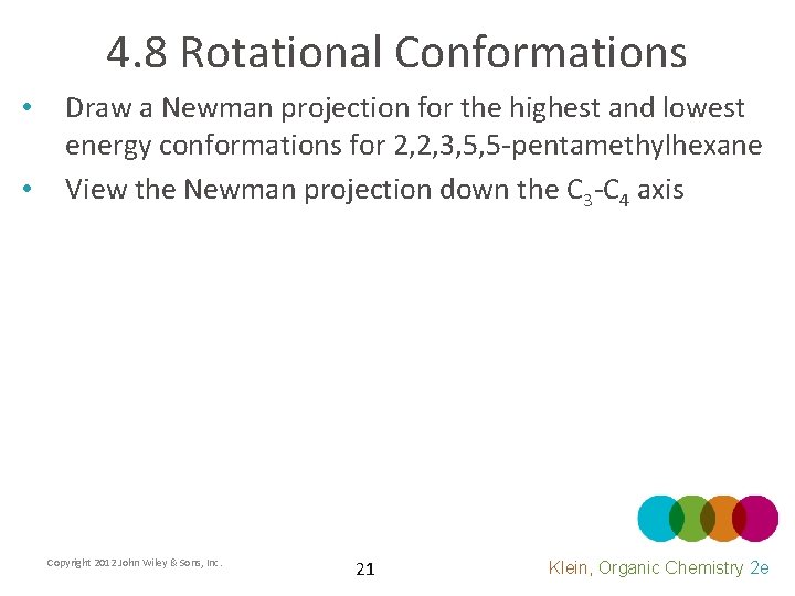 4. 8 Rotational Conformations • • Draw a Newman projection for the highest and