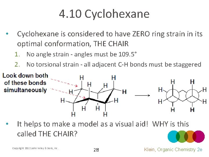 4. 10 Cyclohexane • Cyclohexane is considered to have ZERO ring strain in its