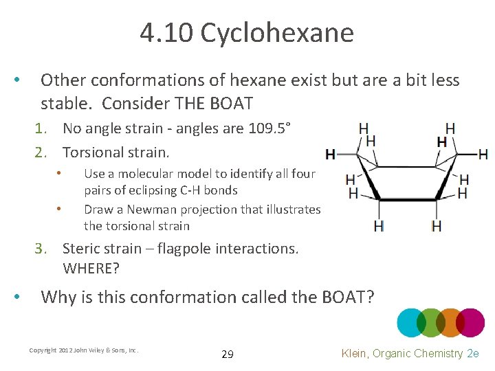 4. 10 Cyclohexane • Other conformations of hexane exist but are a bit less