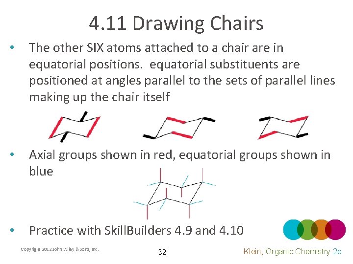 4. 11 Drawing Chairs • The other SIX atoms attached to a chair are