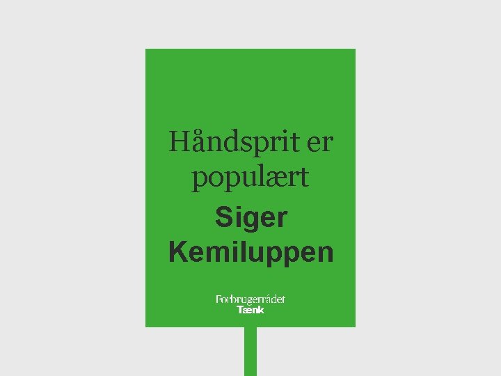 Håndsprit er populært Siger Kemiluppen 