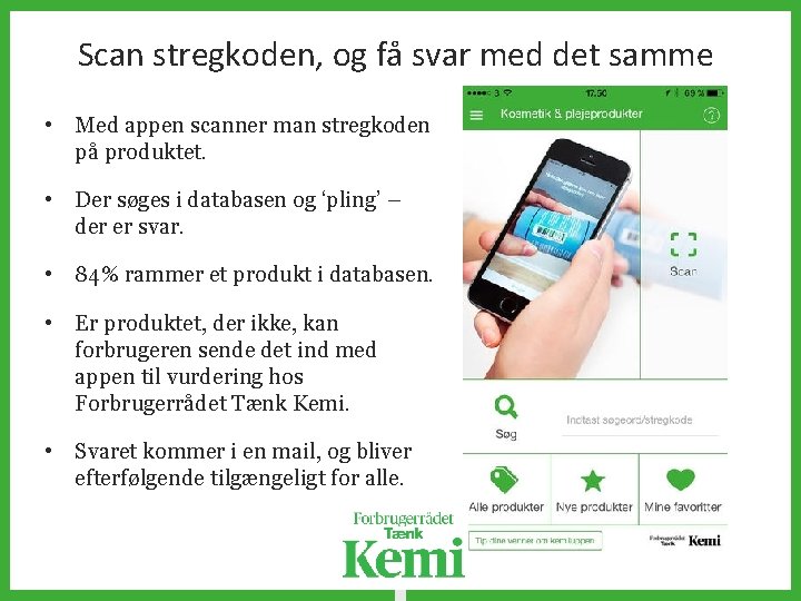 Scan stregkoden, og få svar med det samme • Med appen scanner man stregkoden