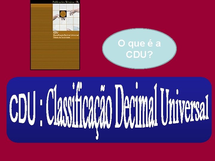 O que é a CDU? 