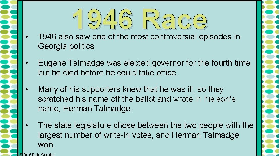 1946 Race • 1946 also saw one of the most controversial episodes in Georgia