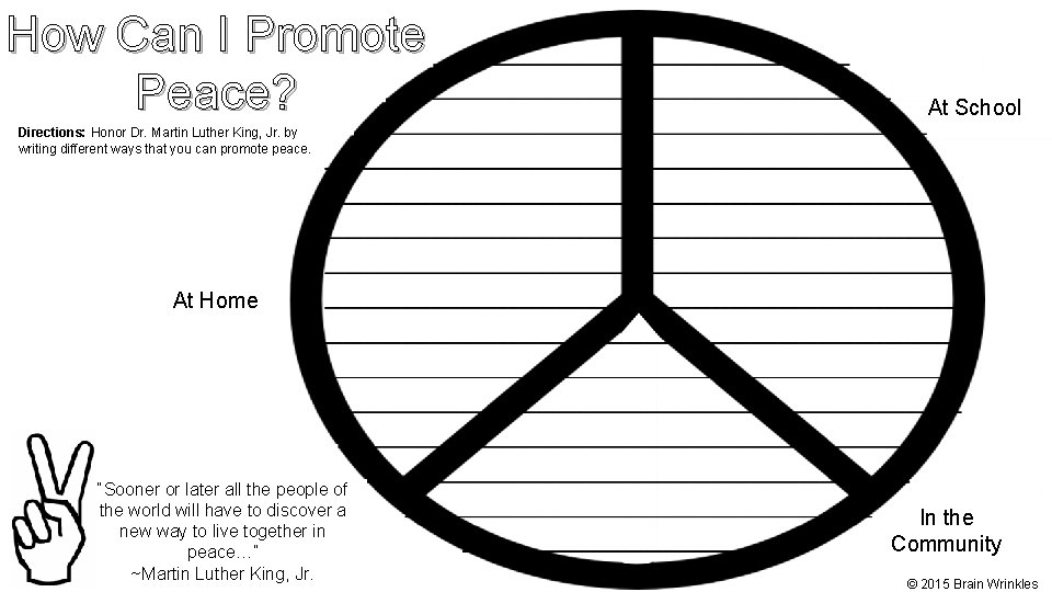 How Can I Promote Peace? At School Directions: Honor Dr. Martin Luther King, Jr.