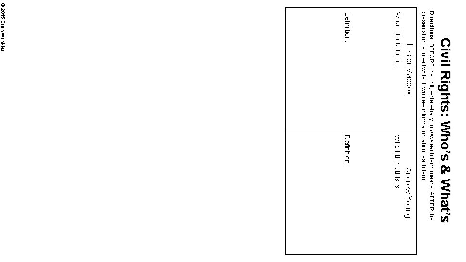 Civil Rights: Who’s & What’s Directions: BEFORE the unit, write what you think each