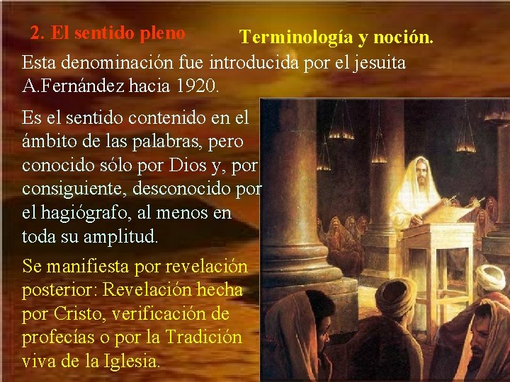 2. El sentido pleno Terminología y noción. Esta denominación fue introducida por el jesuita