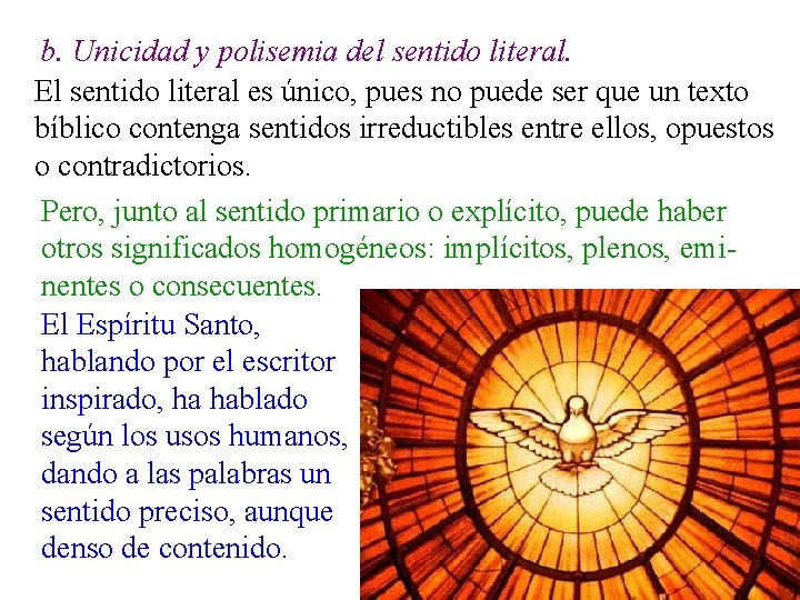 b. Unicidad y polisemia del sentido literal. El sentido literal es único, pues no