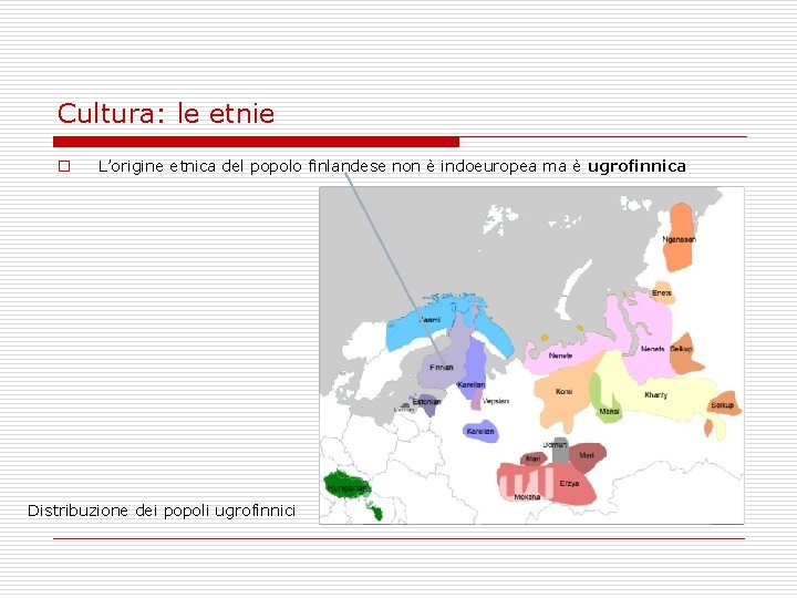 Cultura: le etnie o L’origine etnica del popolo finlandese non è indoeuropea ma è