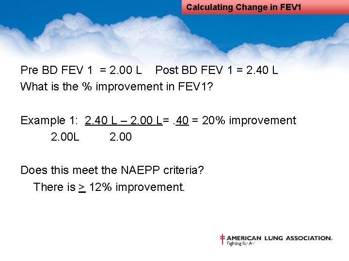 Calculating Change in FEV 1 Pre BD FEV 1 = 2. 00 L Post