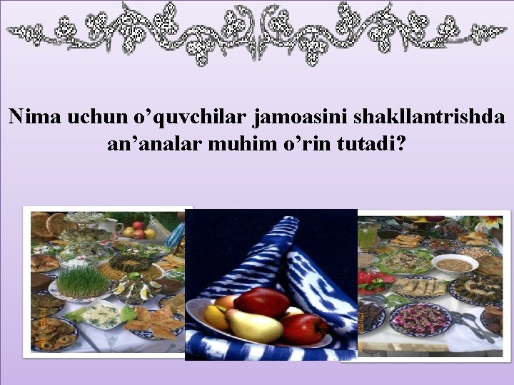Nima uchun o’quvchilar jamoasini shakllantrishda an’analar muhim o’rin tutadi? 