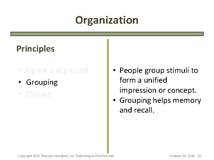 Organization Principles • Figure and ground • Grouping • Closure • People group stimuli