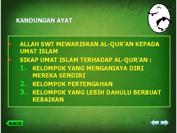 KANDUNGAN AYAT • • ALLAH SWT MEWARISKAN AL-QUR’AN KEPADA UMAT ISLAM SIKAP UMAT ISLAM