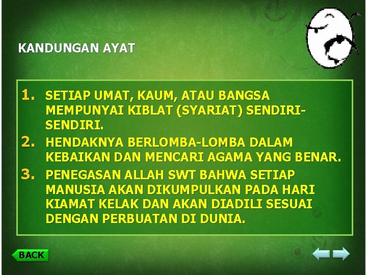 KANDUNGAN AYAT 1. SETIAP UMAT, KAUM, ATAU BANGSA 2. 3. BACK MEMPUNYAI KIBLAT (SYARIAT)