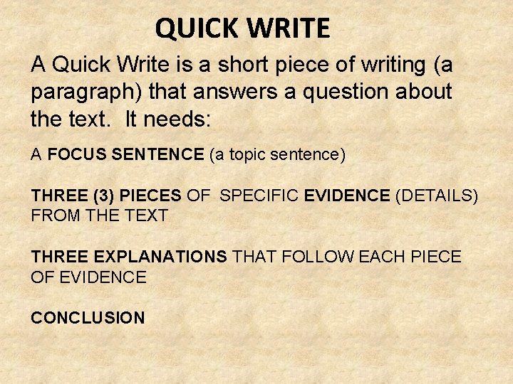 QUICK WRITE A Quick Write is a short piece of writing (a paragraph) that