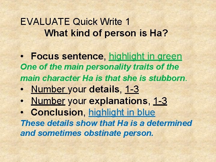 EVALUATE Quick Write 1 What kind of person is Ha? • Focus sentence, highlight